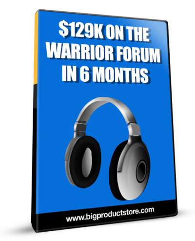 $129K On The Warrior Forum In 6 Months Audio Pack