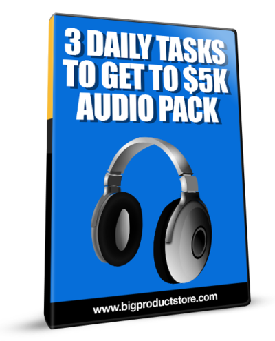 3 Daily Tasks To Get To $5K Audio Pack