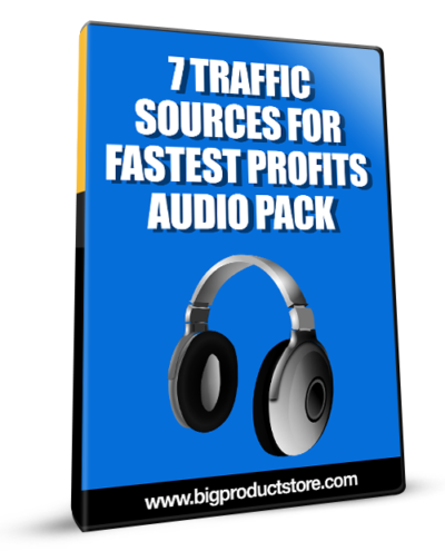 7 Traffic Sources For Fastest Profits Audio Pack