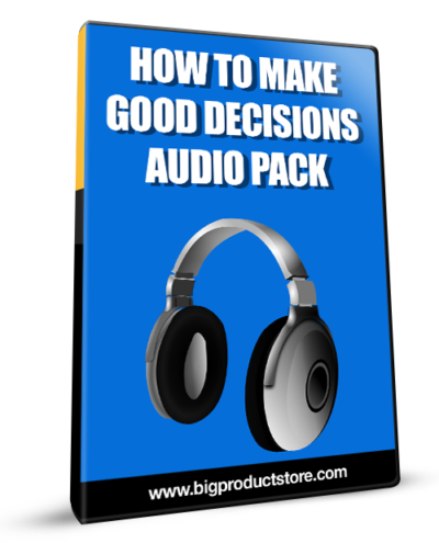 How To Make Good Decisions Audio Pack