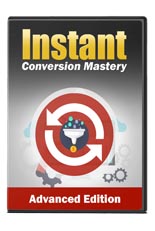 Instant Conversion Mastery Advanvced Video Series